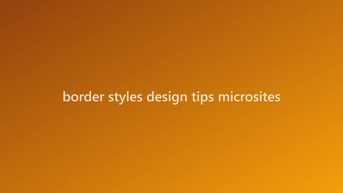 Microsite layout showing various border styles on cards, images, and sections
